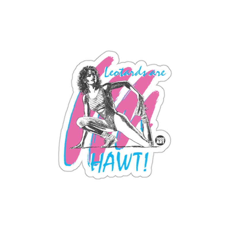 Load image into Gallery viewer, Leotards are HAWT Aerobics Themed Graphic Sticker
