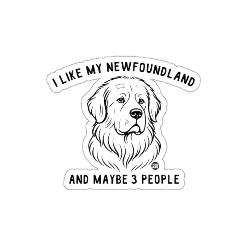 Load image into Gallery viewer, I Like My Newfoundland And Maybe 3 People Sticker

