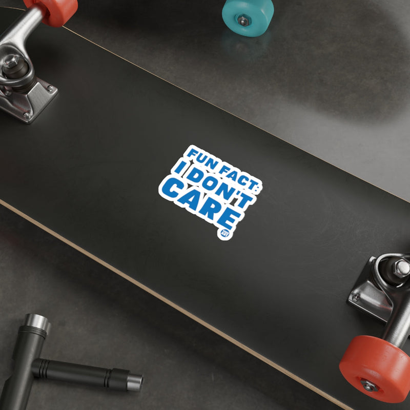 Load image into Gallery viewer, Fun Fact I Don't Care Sticker for Skateboard
