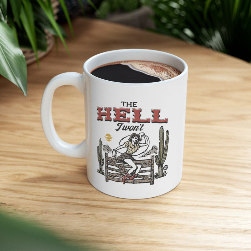 Load image into Gallery viewer, The Hell I Won't White Novelty Coffee Mug for Home Office
