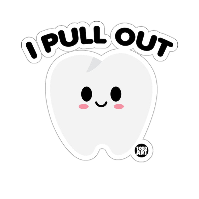 Load image into Gallery viewer, I Pull Out Happy Smiling Tooth Dental Humor product

