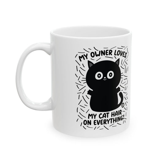 Cat Hair on Everything Coffee Mug, Funny Cat Owner Mug, Cat Lover Mug Gift