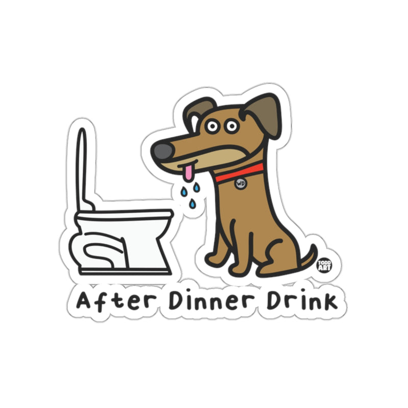 Load image into Gallery viewer, After Dinner Drink Funny Dog Sticker Perfect Gift
