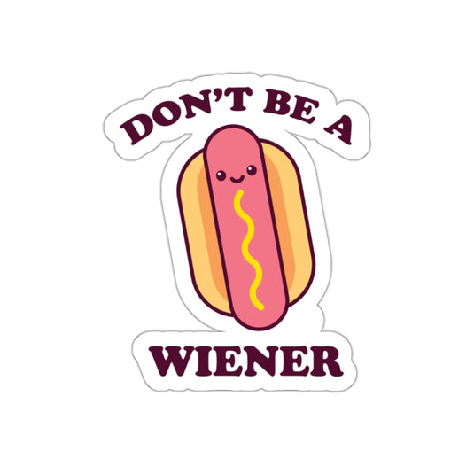 Don't Be A Wiener Cute Hot Dog Sticker