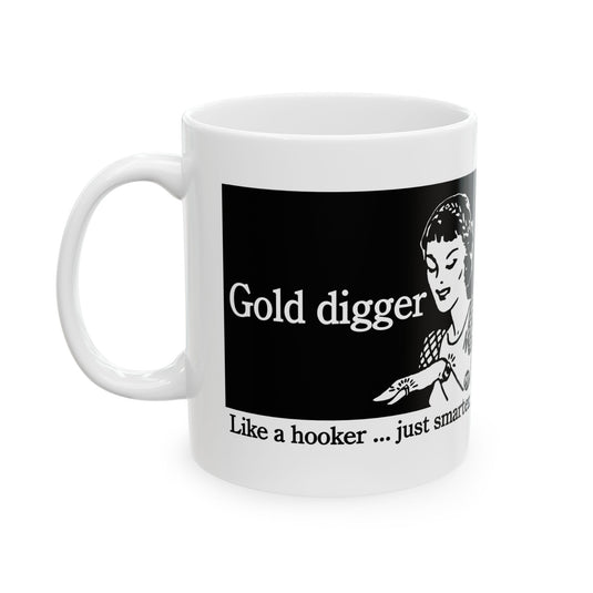 Gold Digger Like A Hooker Mug