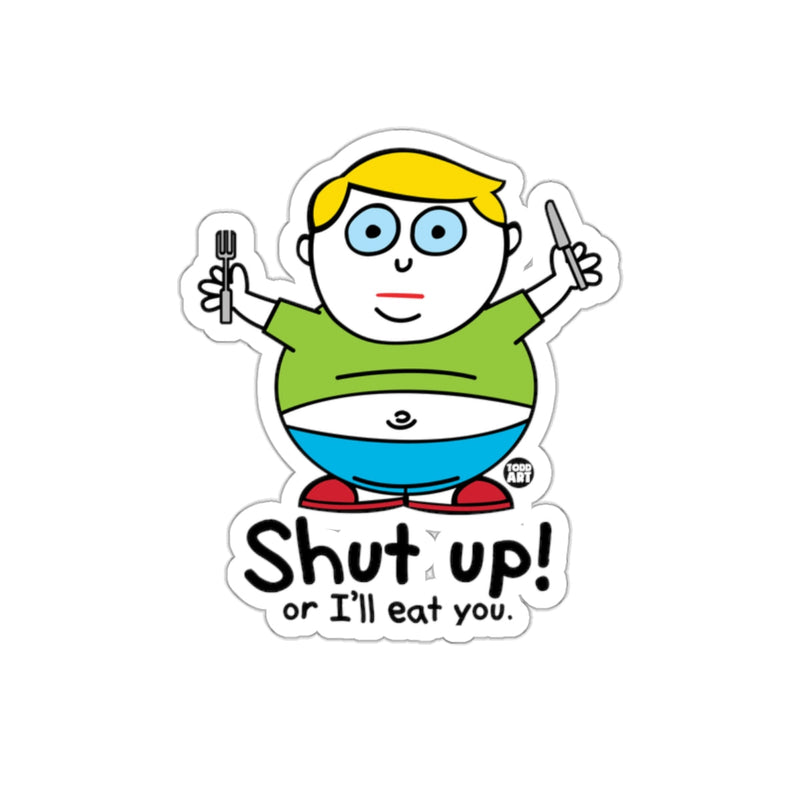Load image into Gallery viewer, Shut Up or I'll Eat You Cartoon Character Sticker
