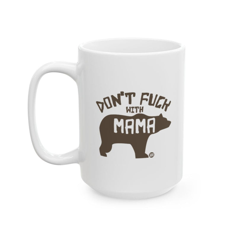 Load image into Gallery viewer, Don't Fuck With Mama Bear Mug for Coffee Lovers
