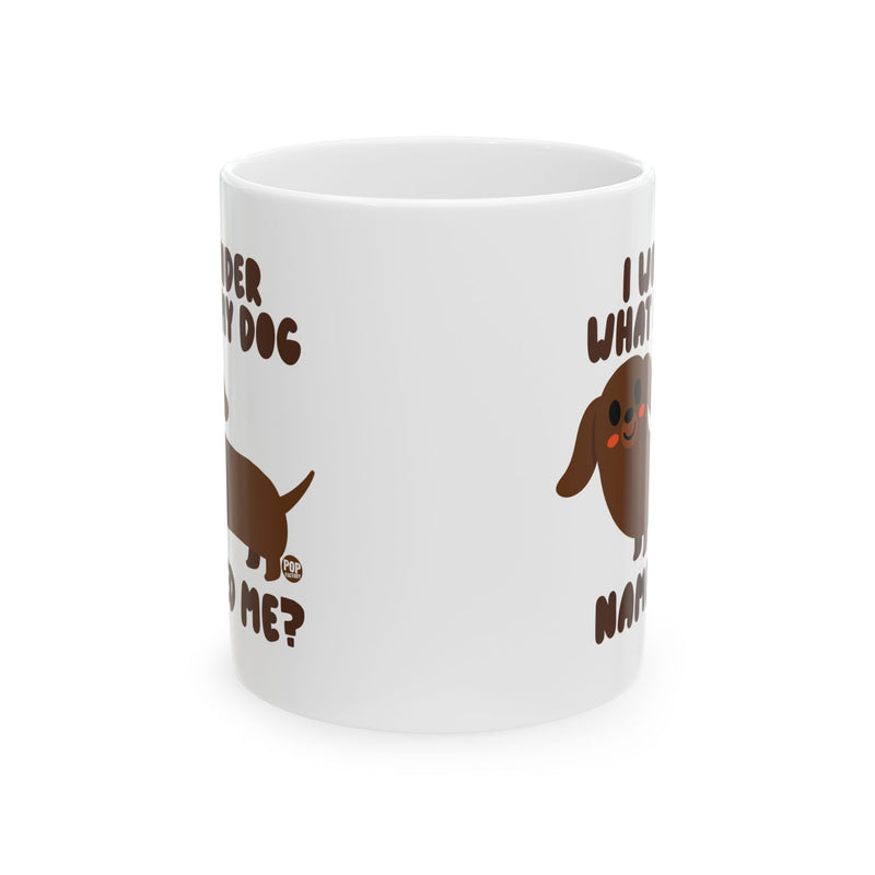 Load image into Gallery viewer, Wonder What My Dog Named Me Mug
