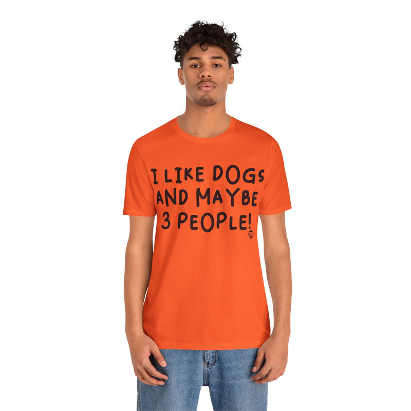 Load image into Gallery viewer, I Like Dogs and 3 People Unisex Jersey Short Sleeve Tee
