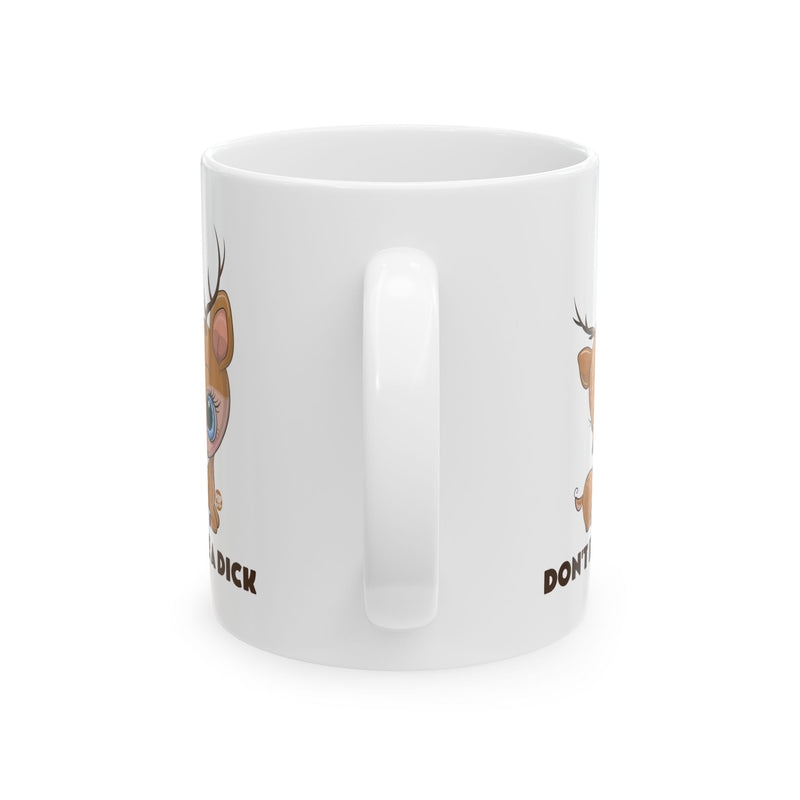 Load image into Gallery viewer, Don&#39;t Be A Dick Cute Deer Mug
