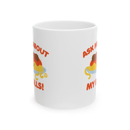 Ask Me About Balls Spaghetti Mug