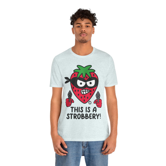 Funny Strawberry Tshirt, This is a Strobbery Tee, Strawberry Pun Shirt, Strawberry Tee Adult