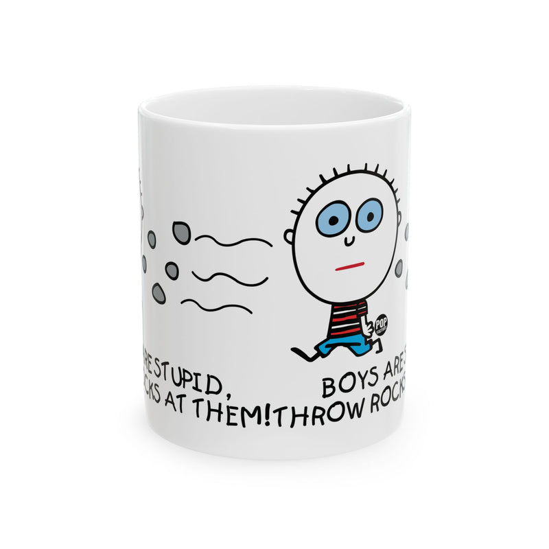 Load image into Gallery viewer, BOYS ARE STUPID Throw Rocks At Them 11oz White Mug
