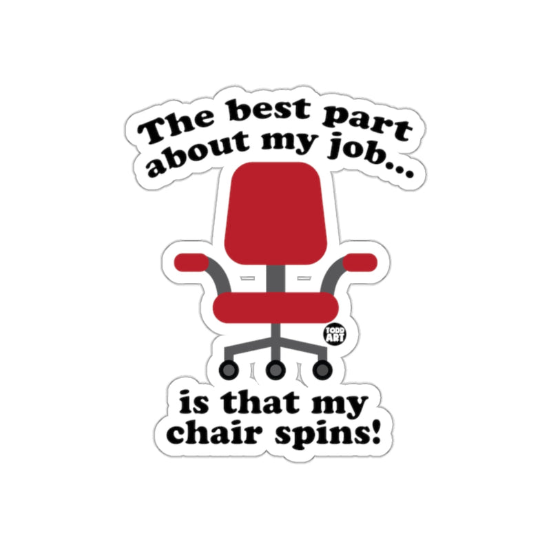Load image into Gallery viewer, The Best Part About My Job Is That My Chair Spins Sticker
