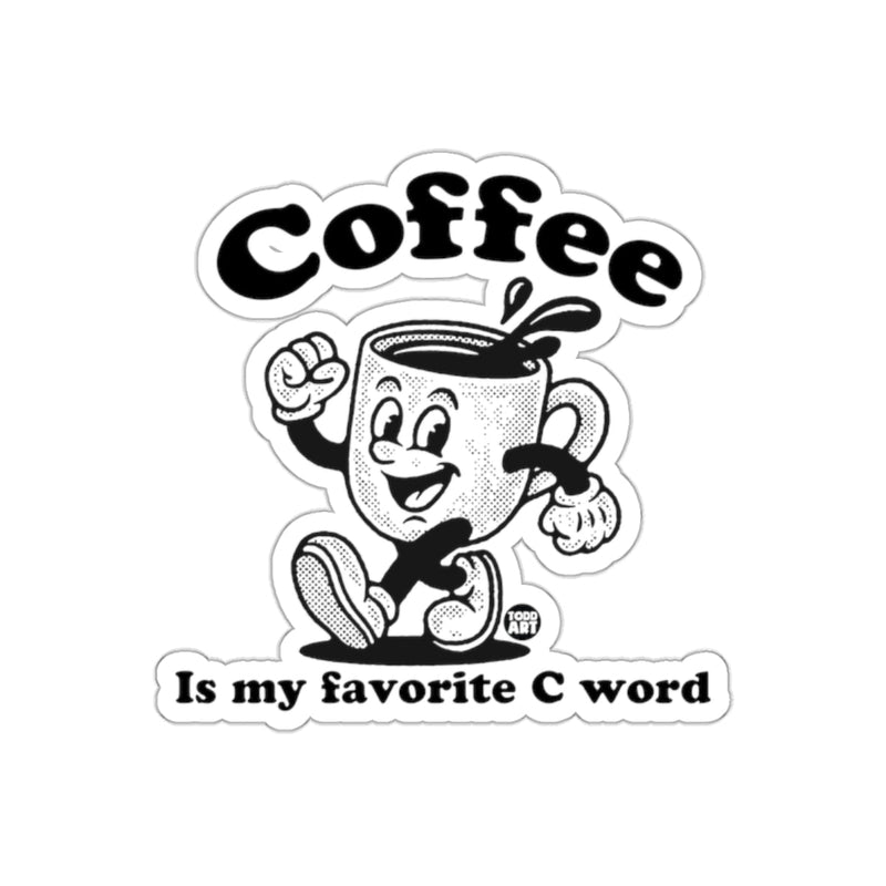 Load image into Gallery viewer, Coffee Is My Favorite C Word Sticker
