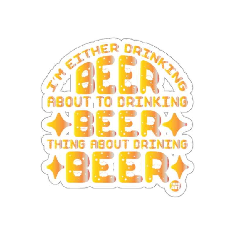 Load image into Gallery viewer, Funny Beer Drinking Quote Sticker
