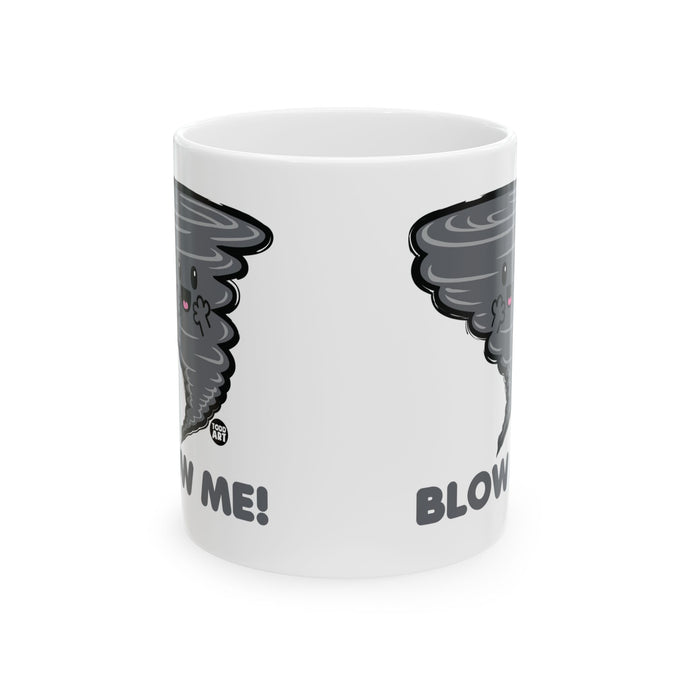 Blow Me Tornado Coffee Mug, Funny Tornado Pun Mug