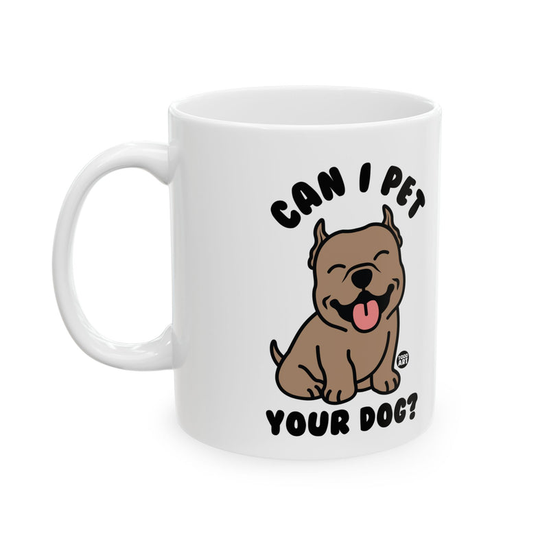 Load image into Gallery viewer, Can I Pet Your Dog Mug, Cute Dog Mug, Dog Owner Mug, Support Dog Rescue Mug
