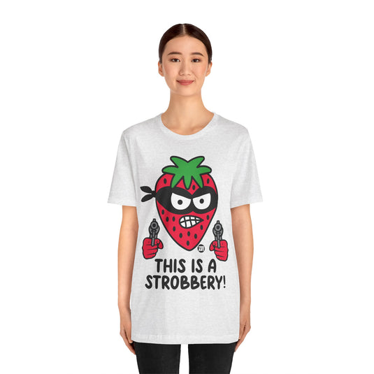 Funny Strawberry Tshirt, This is a Strobbery Tee, Strawberry Pun Shirt, Strawberry Tee Adult