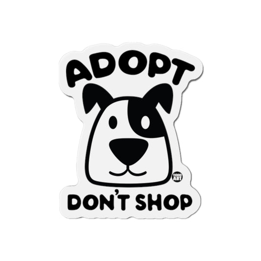 Adopt Don't Shop Dog Die-Cut Magnets, Cute Dog magnets, Dog Fridge Magnets, Dog Locker Magnets, Dog Rescue Support Magnet