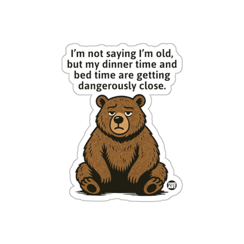 Load image into Gallery viewer, I'm Not Saying I'm Old Bear Sticker Fun Gift
