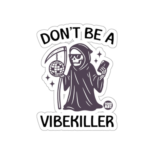 Don't Be A Vibe Killer Party Reaper Design sticker