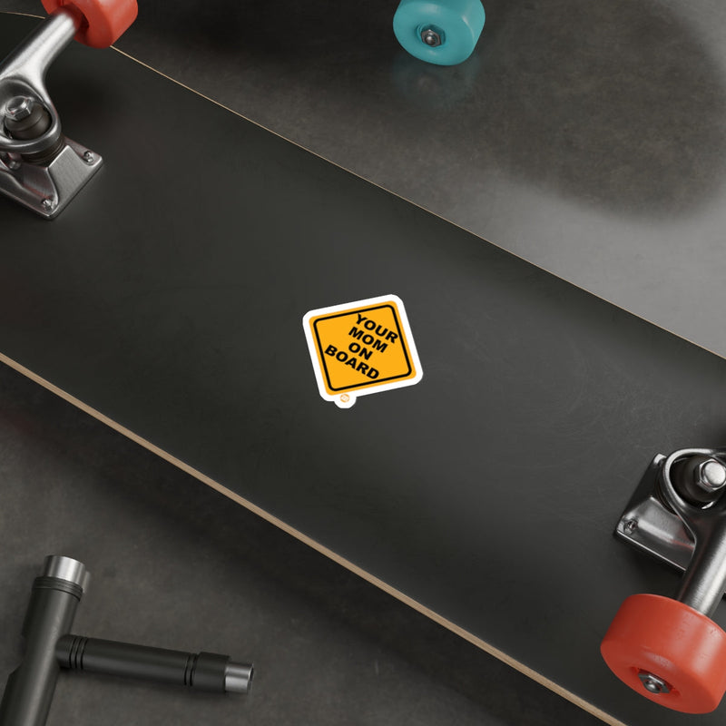 Load image into Gallery viewer, Your Mom On Board Sticker for Skateboards and Laptops
