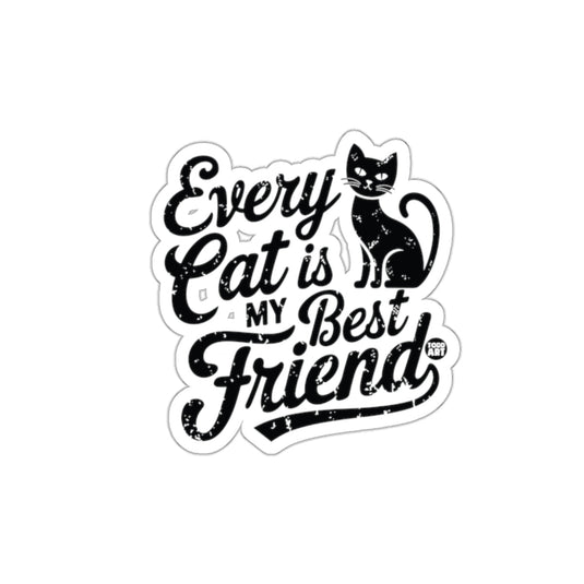 Every Cat is My Best Friend Sticker