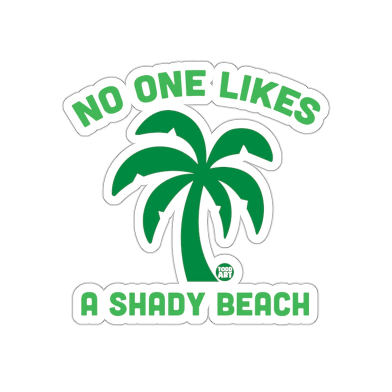 Load image into Gallery viewer, No One Likes a Shady Beach Sticker Fun Graphic Design
