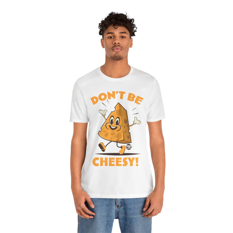 Load image into Gallery viewer, Don&#39;t Be Cheesy Unisex Tee
