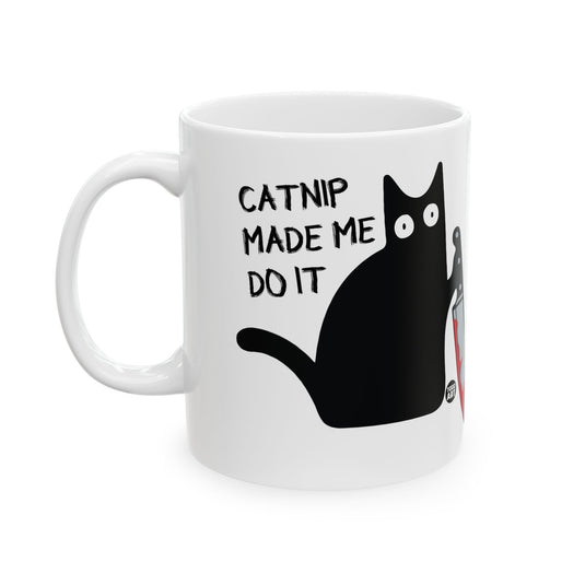 Catnip Made Me Do It cat Coffee Mug, Funny Mugs for Him, Sarcastic Mens Mug, Funny Coffee Mug Men