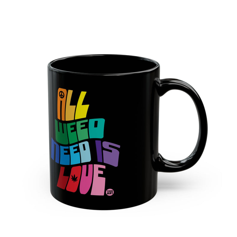 Load image into Gallery viewer, All Weed Need is Love Black Mug, Love Weed Mug Black
