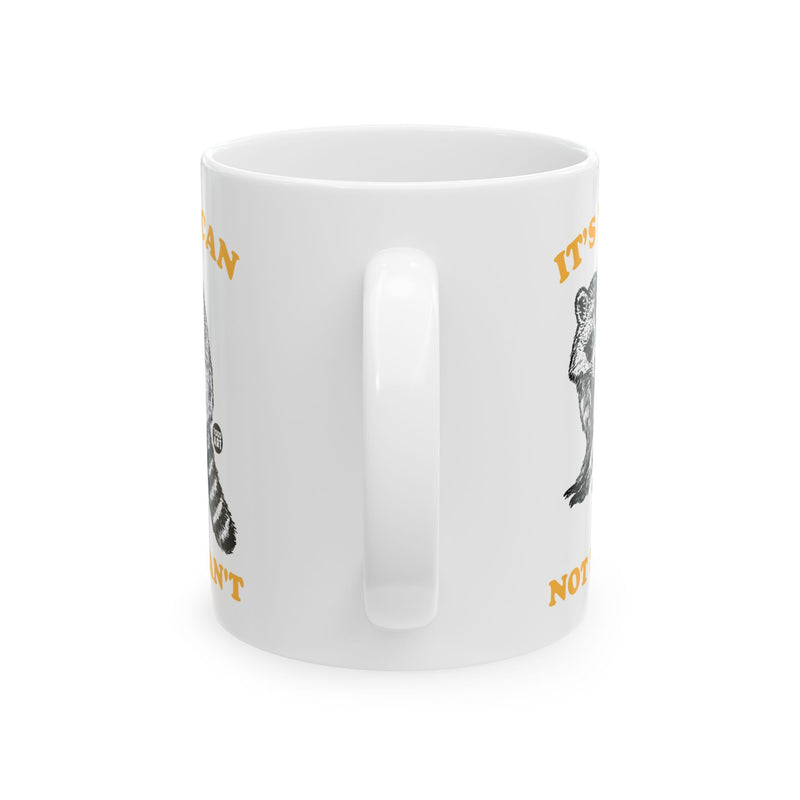 Load image into Gallery viewer, Trash can Not Can&#39;t Mug, Funny Mugs for Him, Sarcastic Mens Mug, Funny Coffee Mug Men
