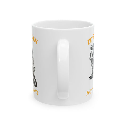 Trash can Not Can't Mug, Funny Mugs for Him, Sarcastic Mens Mug, Funny Coffee Mug Men