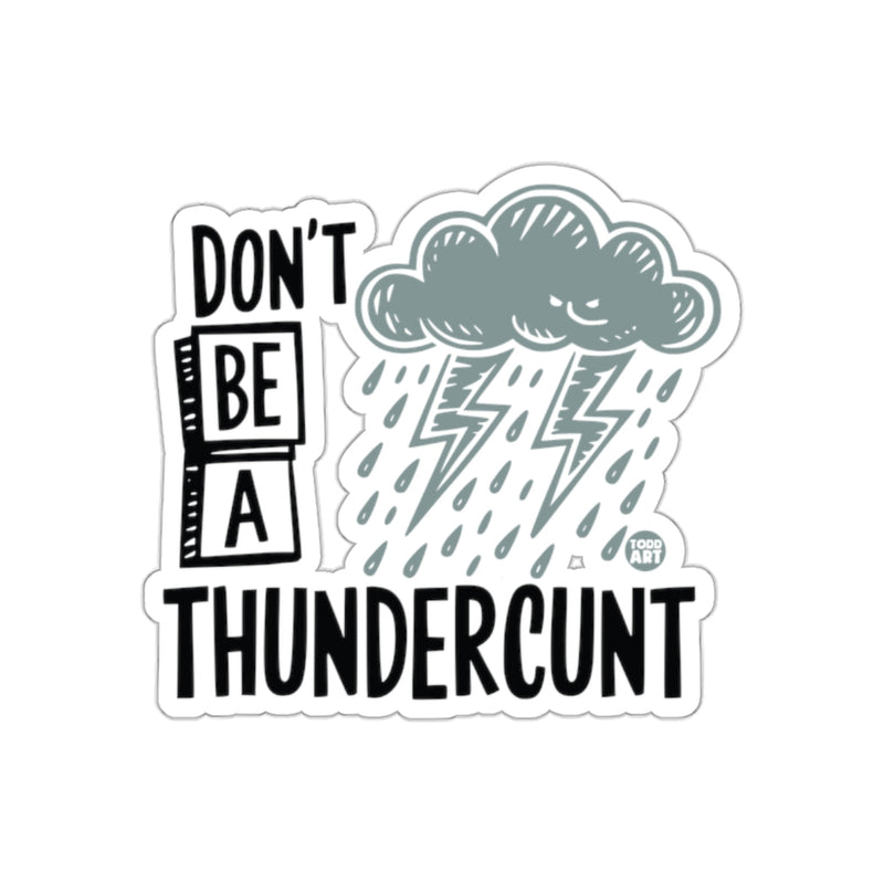 Load image into Gallery viewer, Don't Be a Thundercunt Sticker with Lightning Storm
