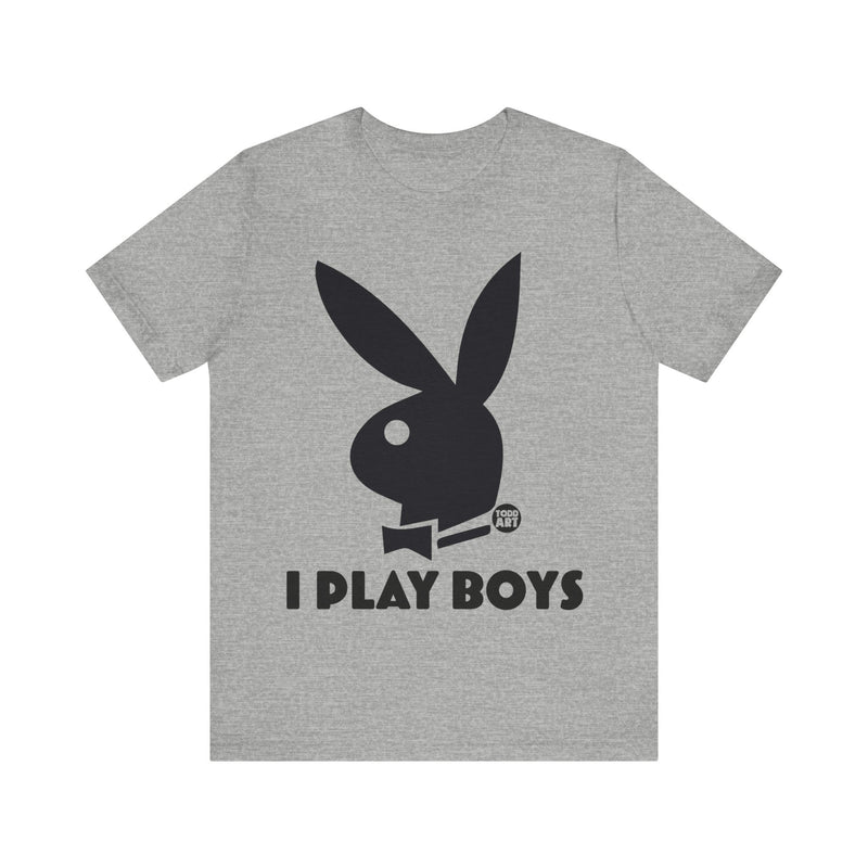 Load image into Gallery viewer, I Play Boys T Shirt, Play boy tee, play boy, play boy bunny, play boy shirt, play boy shirt for her
