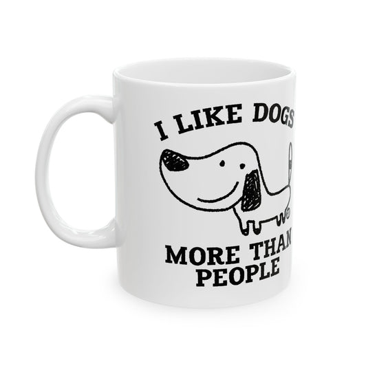 Like Dogs More  Than People Mug, Funny Mugs for Him, Sarcastic Mens Mug, Funny Coffee Mug Men