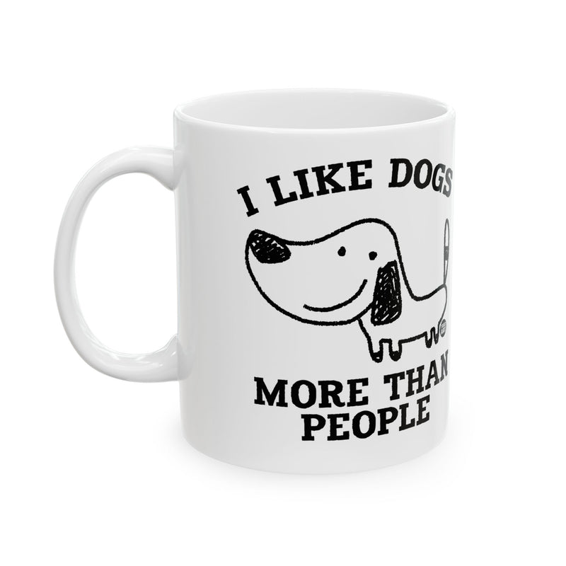 Load image into Gallery viewer, Like Dogs More  Than People Mug, Funny Mugs for Him, Sarcastic Mens Mug, Funny Coffee Mug Men
