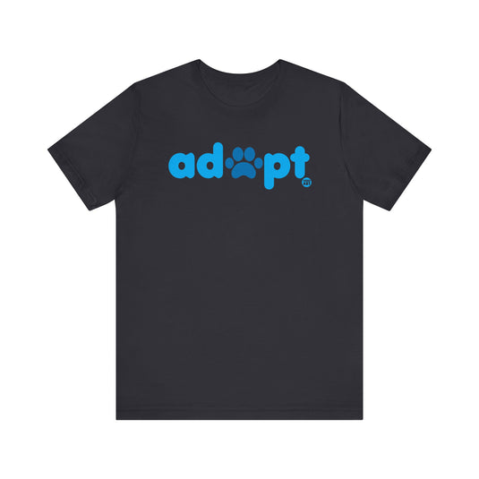 Adopt Dog T Shirt, Dog Owner Tee, Shirt for Dog Lovers, Dog Rescuer Gift, Shirt for Dog Adoption, New Dog Owner Gift