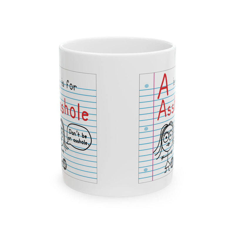 Load image into Gallery viewer, A is For Asshole 11oz White Mug, Funny Asshole Mug, Adult Humor Mugs
