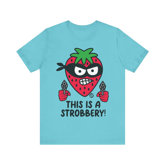 Funny Strawberry Tshirt, This is a Strobbery Tee, Strawberry Pun Shirt, Strawberry Tee Adult