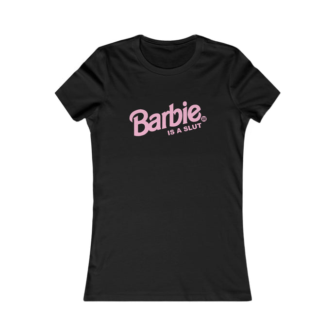 Barbie is a Slut Women's T Shirt, Sexy Ladies Shirt, Fitted Tee for Her, Funny Barbie tshirt for Women