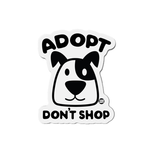 Adopt Don't Shop Dog Die-Cut Magnets, Cute Dog magnets, Dog Fridge Magnets, Dog Locker Magnets, Dog Rescue Support Magnet