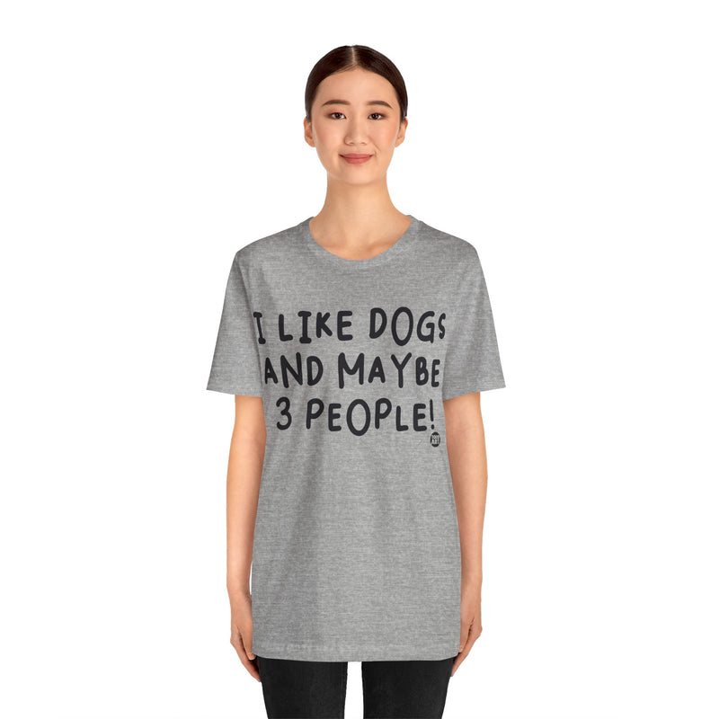 Load image into Gallery viewer, I Like Dogs and 3 People Unisex Jersey Short Sleeve Tee
