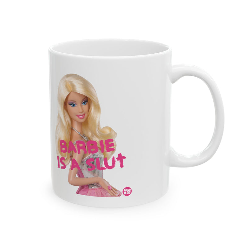 Load image into Gallery viewer, Barbie is a Slut Mug, Funny Barbie Parody Mug
