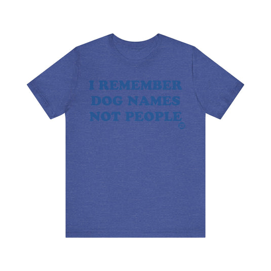 I Remember Dog Names Unisex Jersey Short Sleeve Tee