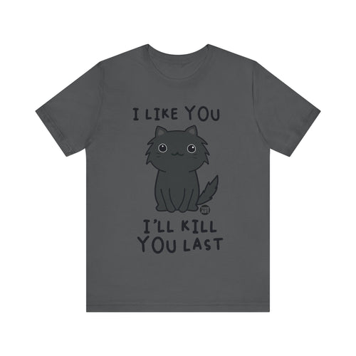 Unisex Jersey Short Sleeve Tee - Kill You Last Cat