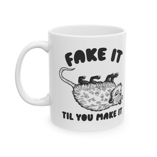 Fake Til Make It Possum Mug