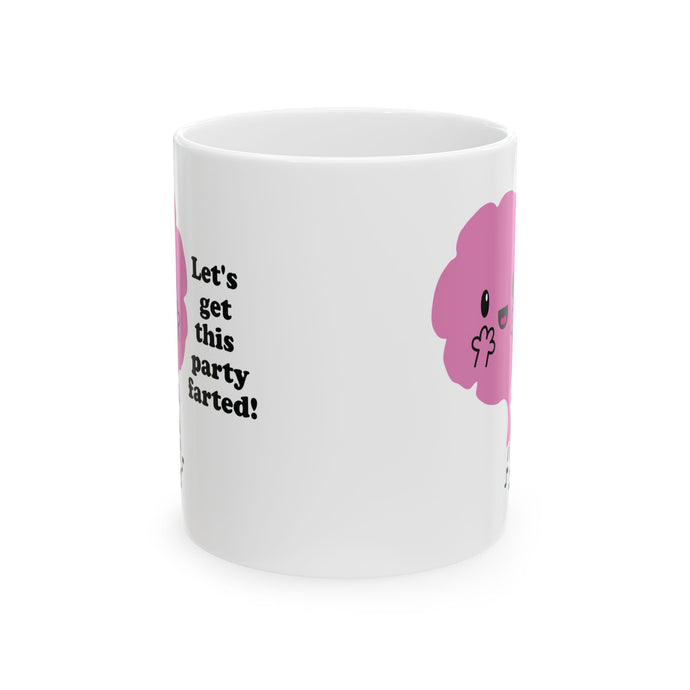 Let's Get Party Farted Mug