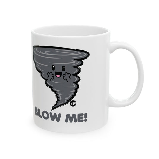 Blow Me Tornado Coffee Mug, Funny Tornado Pun Mug